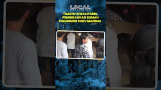 Siwaliparri, Memupuk Kebersamaan Lewat Tradisi Memindahkan Rumah Panggung ala Suku Mandar