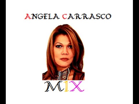 EL MEJOR MIX DE ANGELA CARRASCO - 2017 - MIX DE ANGELA CARRASCO