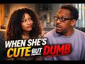 When She Cute But Dumb Comedy Skit