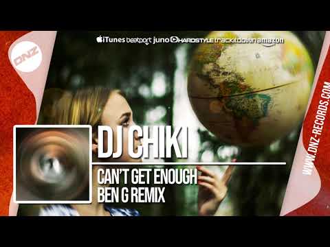 DNZF521 // DJ CHIKI - CAN'T GET ENOUGH BEN G REMIX (Official Video DNZ Records)