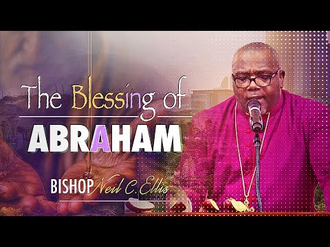 The Blessing of Abraham: Don't Buy The Lie | Bishop Neil C. Ellis
