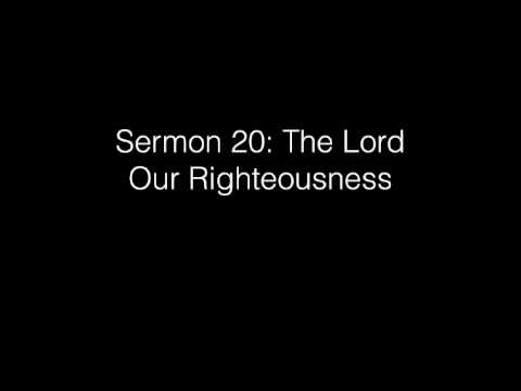 Sermon 20, The Lord Our Righteousness