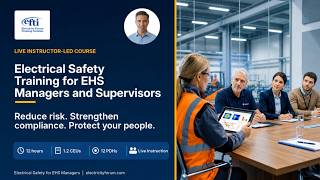 Electrical Safety Training for EHS Managers and Supervisors | NFPA 70E, CSA Z462