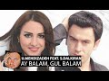 Uzeyir Mehdizadeh feat. Sevcan Dalkiran - Ay Balam, Gul Balam(2020 Smoke Edition)