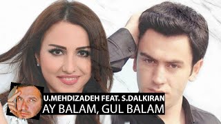 Uzeyir Mehdizadeh feat Sevcan Dalkiran - Ay Balam 