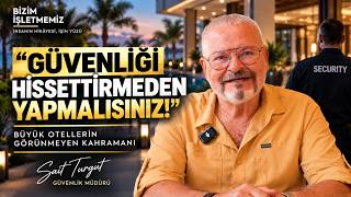 Büyük Otellerde Güvenlik Nasıl Çalışır? | Sait Turgut