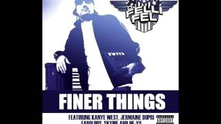 Finer Things- DJ Felli Fel ft Kanye West, Jermaine Dupri, Fabolous, SkyHie, and Ne-Yo