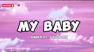 My Baby - Amber Ft. Firstborn (Lyrics)