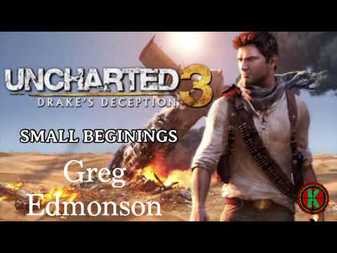 Small Beginnings - Uncharted 3:  Drake’s Deception - Greg Edmonson