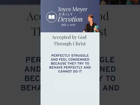 Accepted by God Through Christ | Daily Devotion from Joyce Meyer