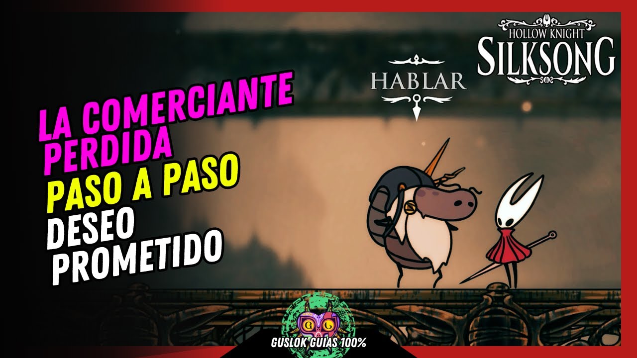 LA COMERCIANTE PERDIDA | GUÍA 100% | 💯Hollow Knight: Silksong🏆 LA COMERCIANTE PERDIDA | GUÍA 100% | 💯Hollow Knight: Silksong🏆