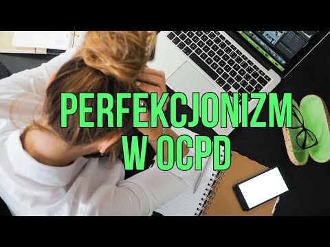 Perfekcjonizm a zaburzenie osobowości obsesyjno-kompulsywnej - osobowość anankastyczna