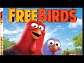 Free Birds Full Movie