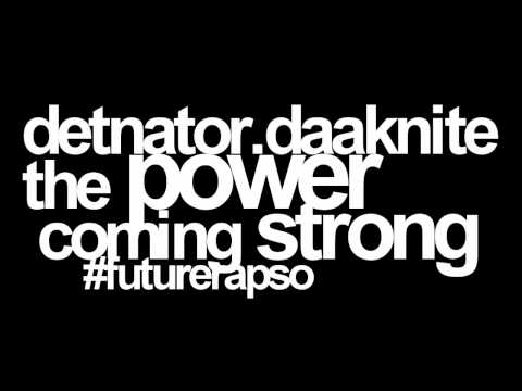 Detnator - The Power Coming Strong feat. Daaknite