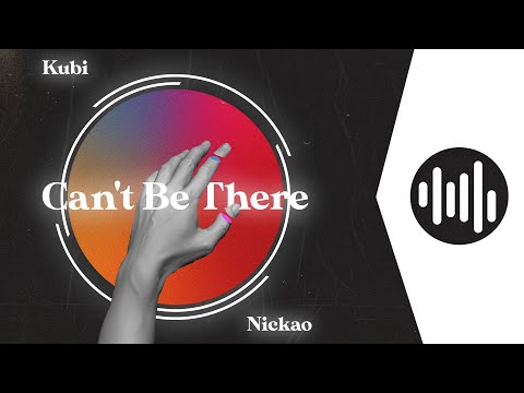 Kubi, Nickao - Can't Be There