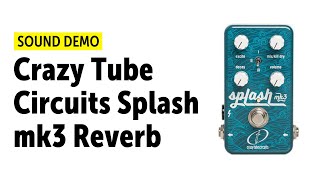 Video thumbnail for Crazy Tube Circuits Splash mk3 Reverb - Sound Demo (no talking) by Guitar Bonedo