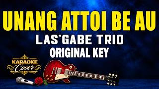 Download lagu Karaoke Unang Attoi Be Au - Las'Gabe Trio | Lagu Batak Viral 2026 mp3