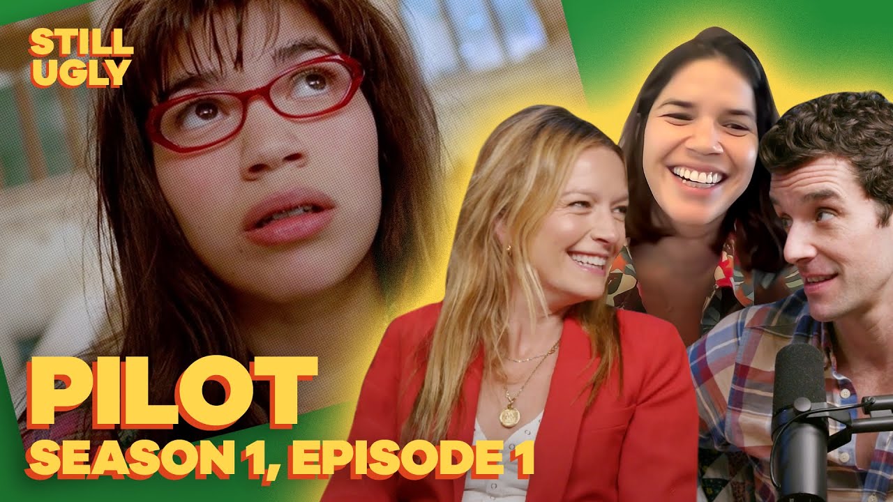 Ep 1: “Pilot” (S1E01) with Special Guest America Ferrera | Still Ugly