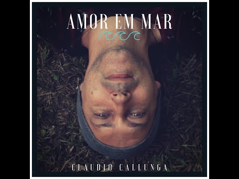Amor Em Mar - Claudio Callunga