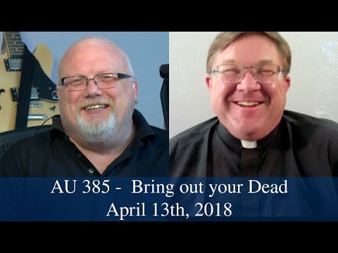 Anglican Unscripted #385 - Bring out your Dead
