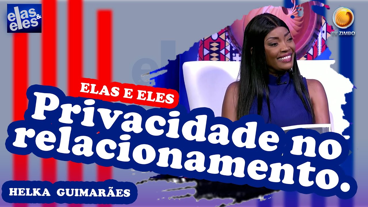 Conversa: Privacidade no relacionamento| Elas e Eles| TV ZIMBO