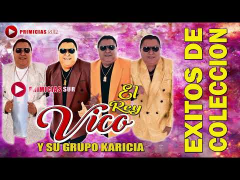 El Rey Vico Y Su Grupo Karicia - EXITOS DE COLECCION ● MP3