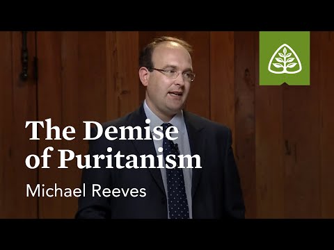 The Demise of Puritanism: The English Reformation and the Puritans with Michael Reeves