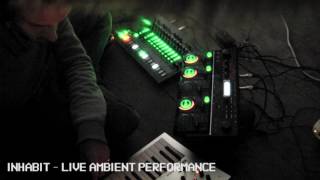 Inhabit Performance - Live Improvised Ambient Set