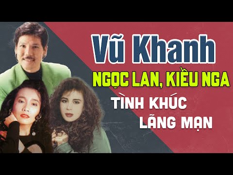 Vũ Khanh Ngọc Lan Kiều Nga Tình Khúc Lãng Mạn | Tình Ca Sang Trọng Làm Day Dứt Trái Tim Người Nghe