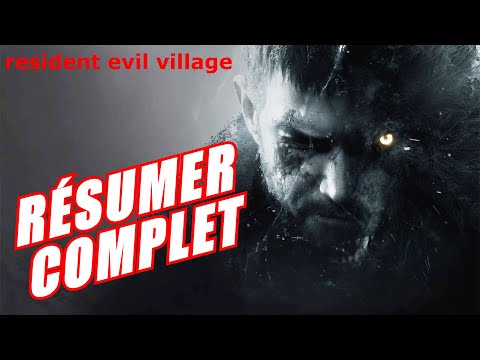 TOUTE L'HISTOIRE DE RESIDENT EVIL VILLAGE (RÉSUMÉ)