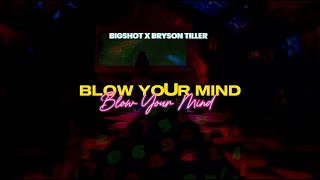 Bigshot Ft. Bryson Tiller - "Blow Your Mind" (Visualizer Video )