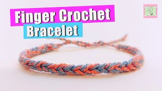 Finger Crochet Bracelet - Beginner-friendly Friendship Bracelet Tutorial