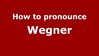 How to pronounce Wegner