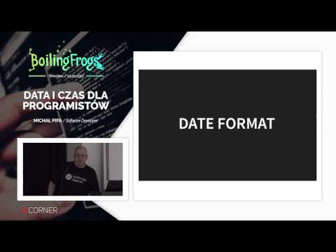 Boiling Frogs 2017 - Michał Pipa - Data i czas dla programistów