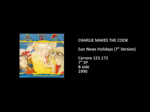 CHARLIE MAKES THE COOK - Sun News Holidays (7'' Version) - 1990
