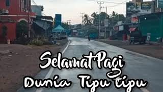 Download lagu Story WhatsApp Selamat Pagi Dunia Tipu-Tipu mp3 Download lagu Story WhatsApp Selamat Pagi Dunia Tipu-Tipu mp3