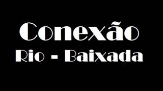 Conexão Rio Baixada   Nunca Deixe de Sonhar