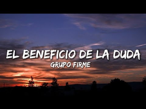 Grupo Firme - El Beneficio De La Duda (Letra/Lyrics)