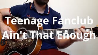 Teenage Fanclub   Ain't That Enough Guitar Cover