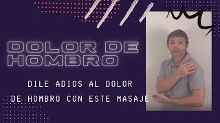 DOLOR DE HOMBRO | Dile adiós al dolor de hombro con este masaje