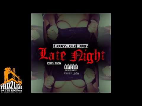 Hollywood Keefy - Late Night [Prod. Ason] [Thizzler.com Exclusive]