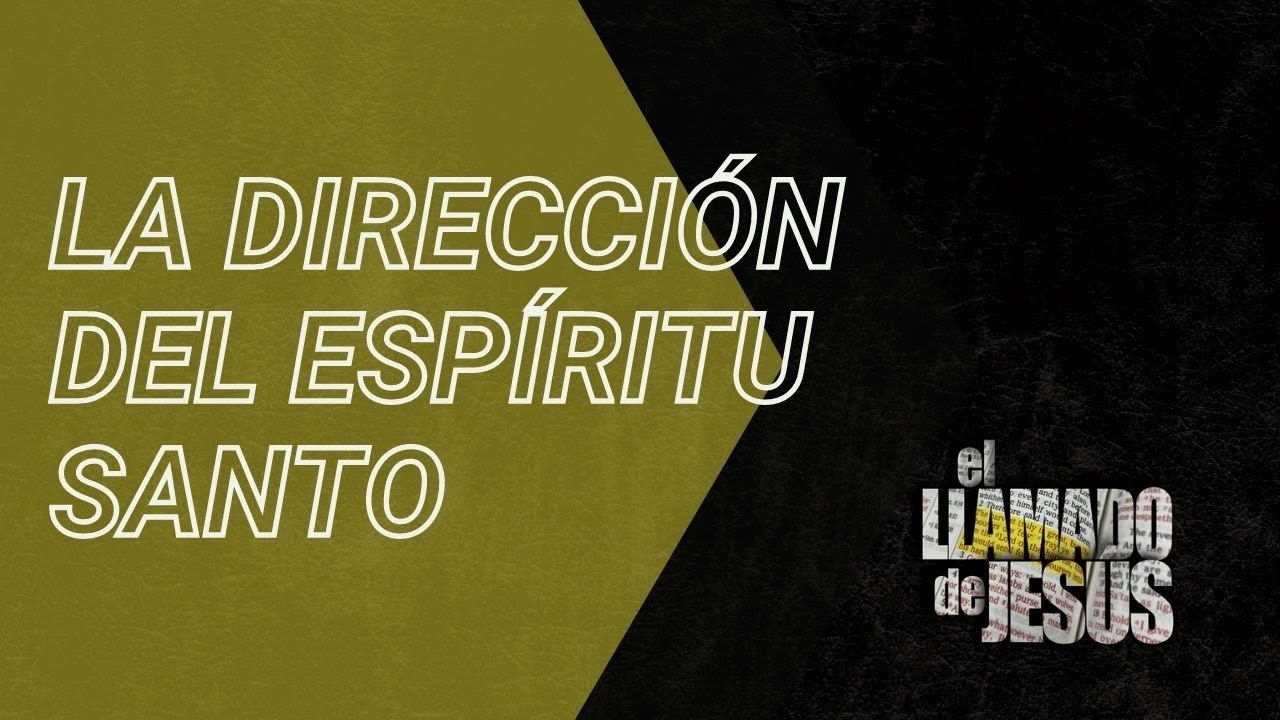 5  LA DIRECCIÓN DEL ESPÍRITU SANTO Importante para todos nosotros