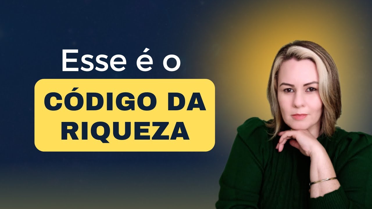 ✅ O CÓDIGO DA RIQUEZA E ABUNDÂNCIA ESTÁ AO SEU ALCANCE