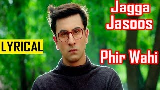 Phir Wahi Song With LYRICS Ranbir Kapor, Katrina Kaif, Pritam, Arijit Singh, Amitabh Bhattacharya