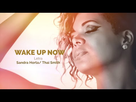 WAKE UP  NOW  (LYRIC VIDEO) - Sandra Horta