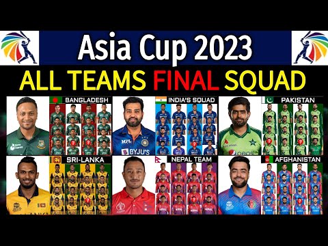 Asia Cup 2023 - All Teams Final Squad | All Teams Squad Asia Cup Cricket 2023 | Asia Cup 2023 Squad