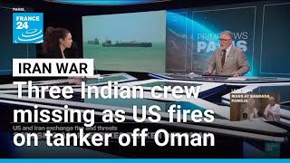 US military fires on Iranian-bound tanker off Oman; three Indian crew missing