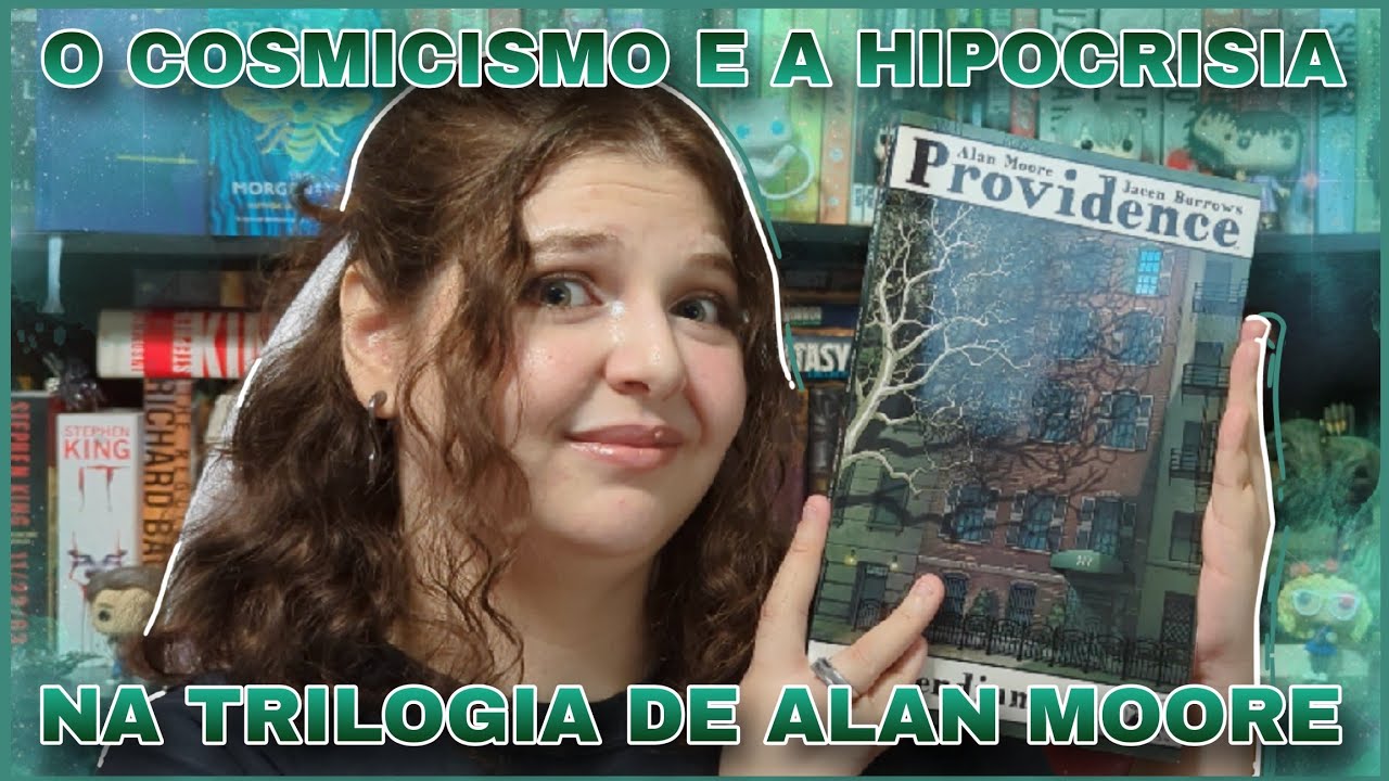 🐙 A GENIALIDADE HIPÓCRITA DE ALAN MOORE EM SUA TRILOGIA LOVECRAFTIANA! // Livre em Livros