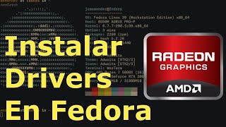 Como instalar los drivers AMD GPU en Fedora - Linux