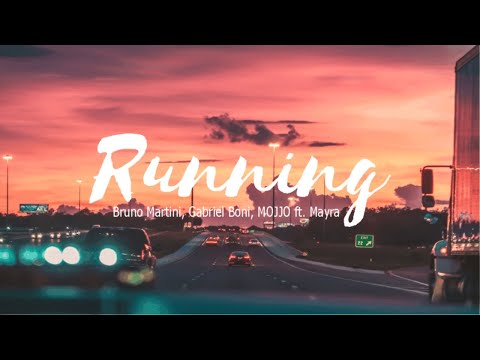 Bruno Martini, Gabriel Boni, MOJJO - Running ft. Mayra Tradução